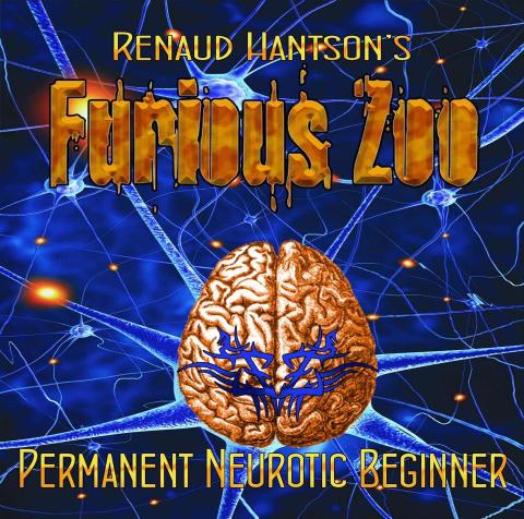 RENAUD HANTSON'S FURIOUS ZOO - Les détails de l'album Permanent Neurotic Beginner
