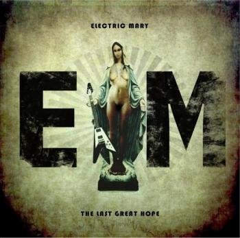 Electric Mary - The Last Great Hope [ep]