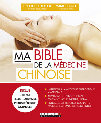 Ma bible de la médecine chinoise - Philippe Maslo & Marie Borel