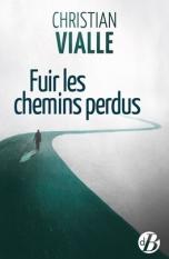 Fuir les chemins perdus - Livre de Christian Vialle