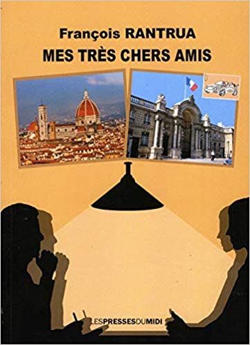 Mes très chers amis - François Rantrua