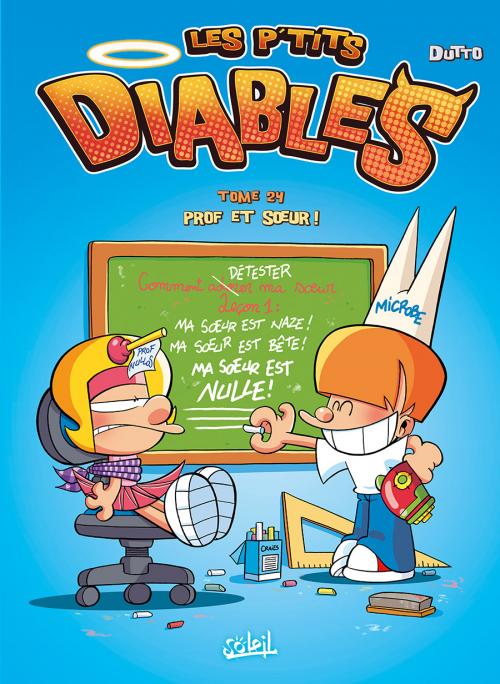 Les p'tits diables - Tome 24 Prof et soeur ! - Dutto
