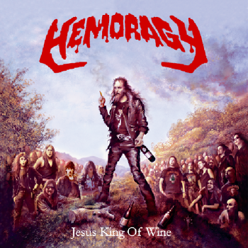 HEMORAGY_Jesus King Of Wine