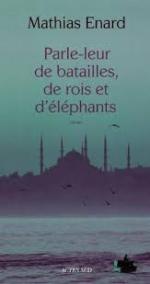 Mathias Enard, Parle-leur de batailles, de rois et d'éléphants, Actes Sud