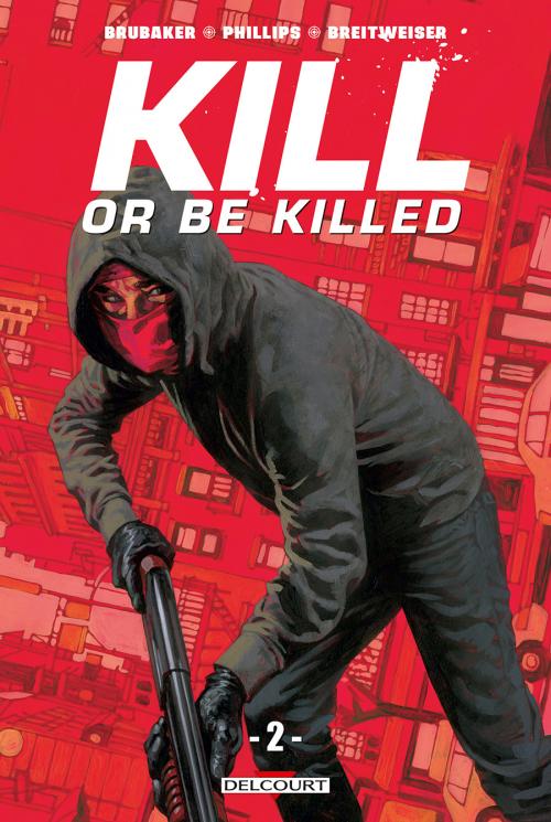 Kill or be killed - Tome 02 - Brubaker & Phillips & Breitweiser