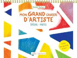 Mon petit atelier d'artiste: le pastel 