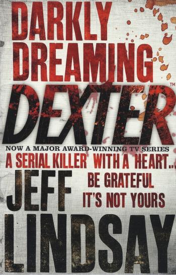 Darkly dreaming Dexter - Jeff Lindsay Darkly dreaming Dexter - Jeff Lindsay