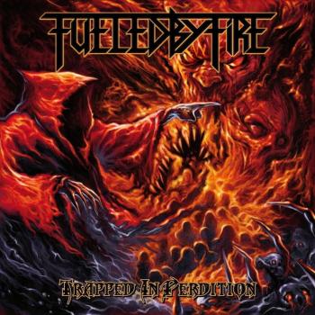 FUELED BY FIRE_Trapped In Perdition