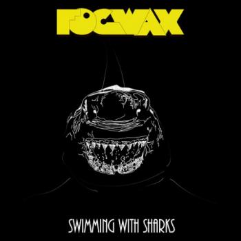 FOGWAX - Swimming With Sharks