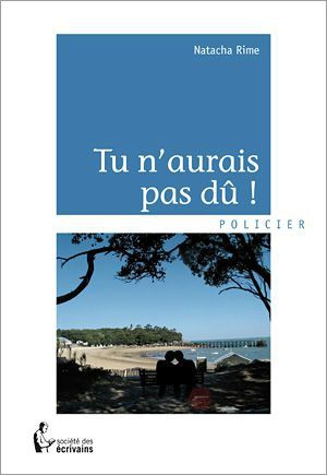 Tu n'raurais pas dÃ» ! - Natacha Rime