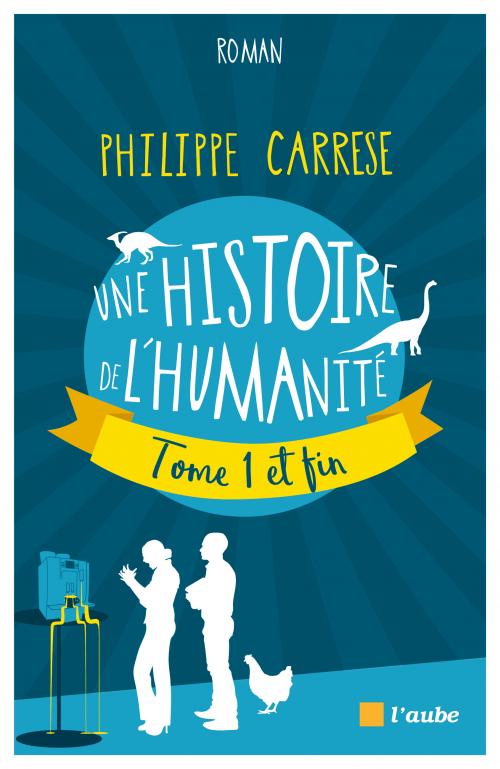 Une histoire de l’humanité : Tome 1 et fin - Philippe Carrese