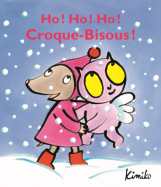 Ho ! Ho! Ho ! Croque-bisous !