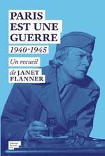 Janet Flanner, Paris est une guerre, 1940-1945, Editions du sous-sol