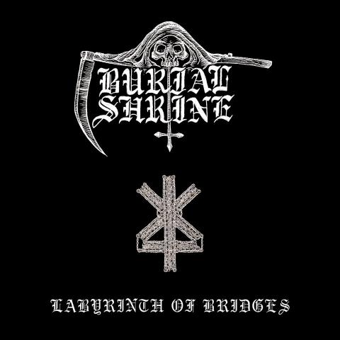 BURIAL SHRINE - Premières infos et extrait du premier album Labyrinth Of Bridges