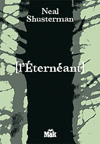 L'Ã©ternÃ©ant - Neal Shusterman