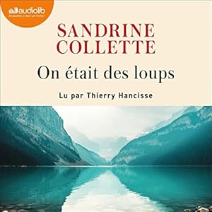 On était des loups de Sandrine Collette