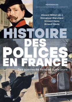 Histoire des polices. Des guerres de religion à nos jours