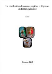 La réutilisation des contes, mythes et légendes en Fantasy jeunesse