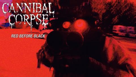 CANNIBAL CORPSE - "Red Before Black" Clip