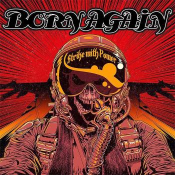 BORN AGAIN - Strike With Power