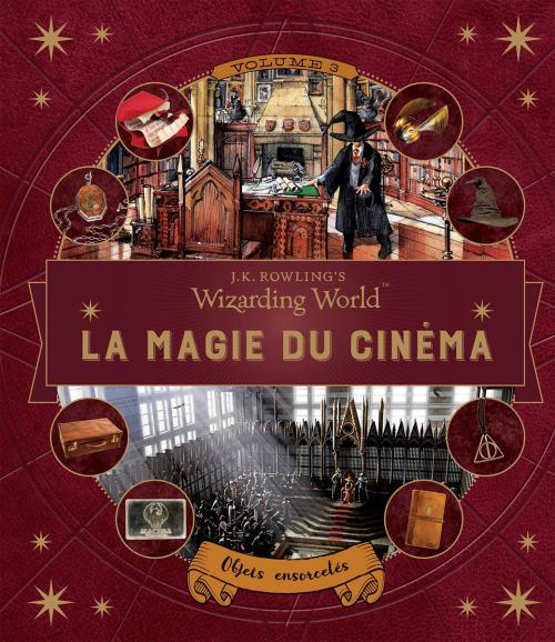 J.K. Rowling’s wizarding world – La magie du cinéma – Volume 3