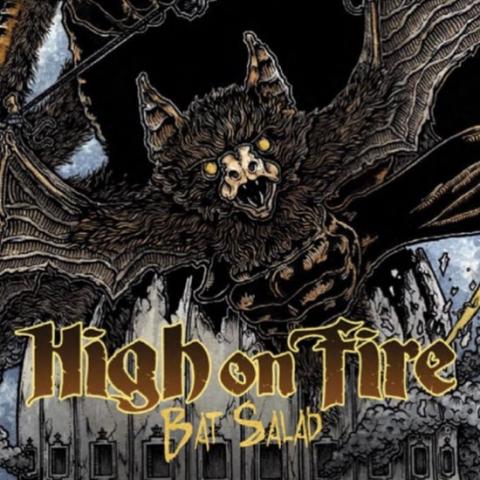 HIGH ON FIRE - Les détails du EP Bat Salad
