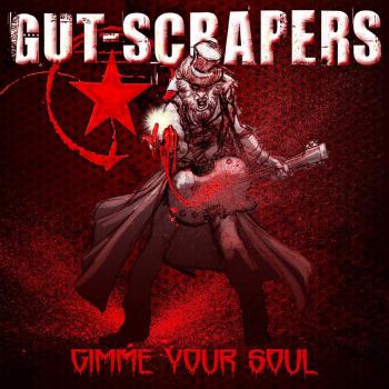 GUT-SCRAPERS_Gimme Your Soul