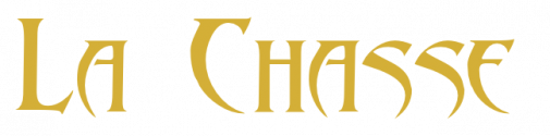 *☆*:;;;;;;:*☆*  La Chasse *☆*:;;;;;:*☆*