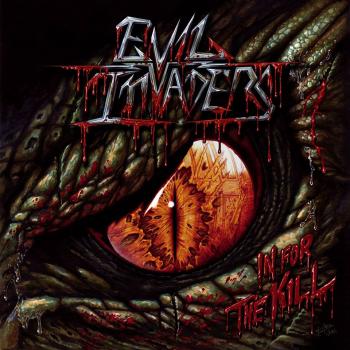 EVIL INVADERS - In For The Kill