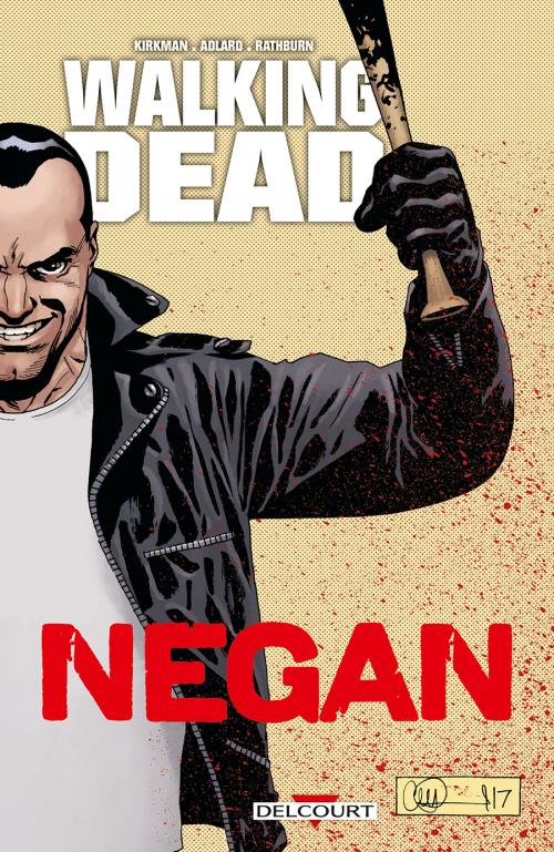 Walking dead - Negan - Kirkman & Adlard & Rathburn