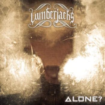 LUMBERJACKS - Alone?