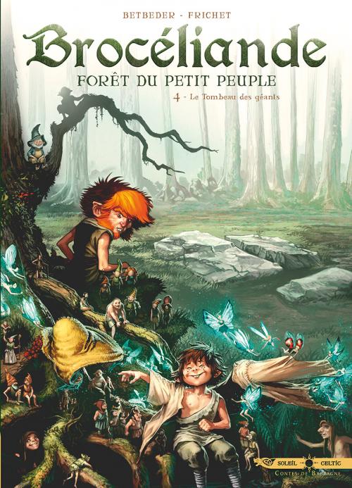 Brocéliande - Tome 04 Le tombeau des géants - Betbeder & Frichet