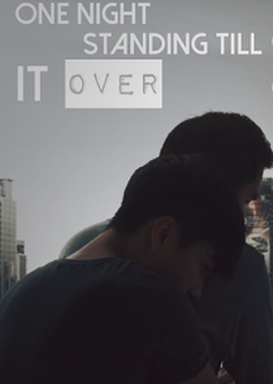 One Night Standing Till It Over (2016)