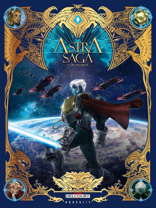 Astra saga - Tome 01 L'or des dieux - Ogaki