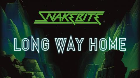 SNAKEBITE - "Long Way Home" Lyric Video