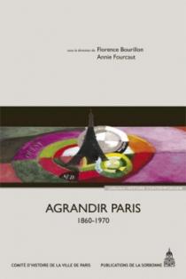 Agrandir Paris - Florence Bourrillon et Annie Fourcaut 