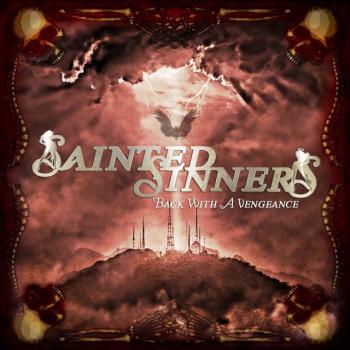 SAINTED SINNERS - Back With A Vengeance