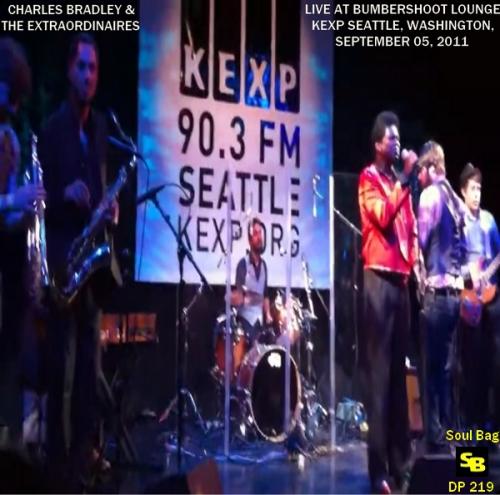 Charles Bradley : " Live At Bumbershoot Lounge KEXP Seattle, Washington September 05, 2011 " Soul Bag Records DP 219 [ FR ]