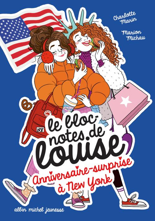 Le bloc note de Louise 6- Anniversaire-surprise à New York - Charlotte Marin & Marion Michau