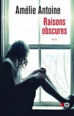 Raisons obscures, Amélie ANTOINE