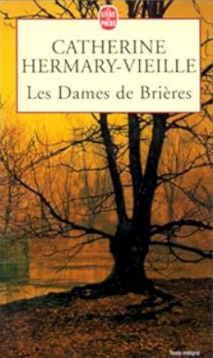 Les Dames de Brières, tome 1 ; Catherine Hermary-Vieille 