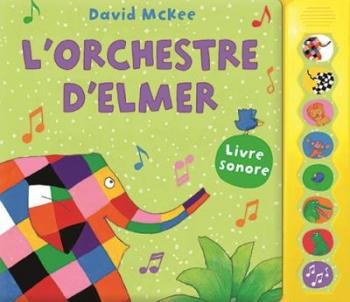 L'orchestre d'Elmer - David McKee L'orchestre d'Elmer - David McKee
