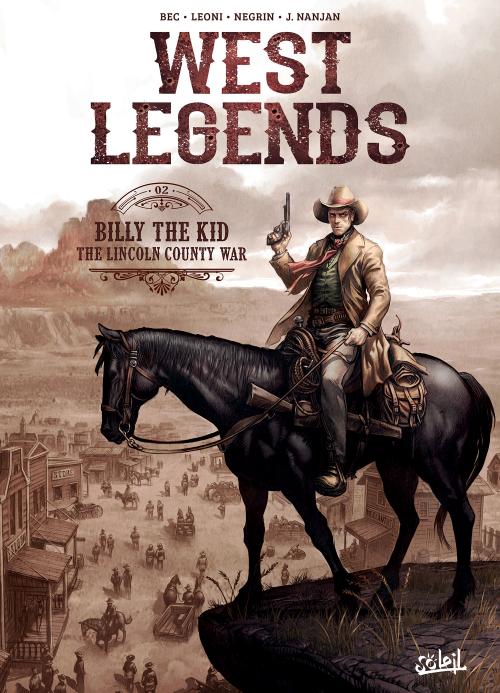 West legends - Tome 02 Billy the kid, the Lincoln county war - Bec & Leoni & Negrin & Nanjan