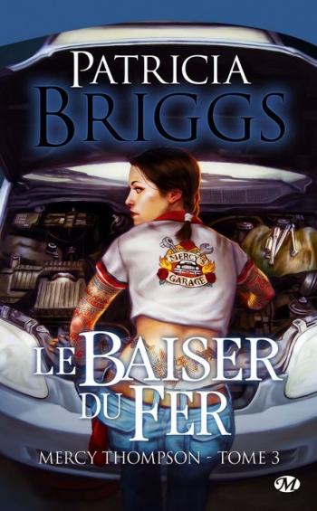 Mercy Thompson 3- Le baiser du fer - Patricia Briggs