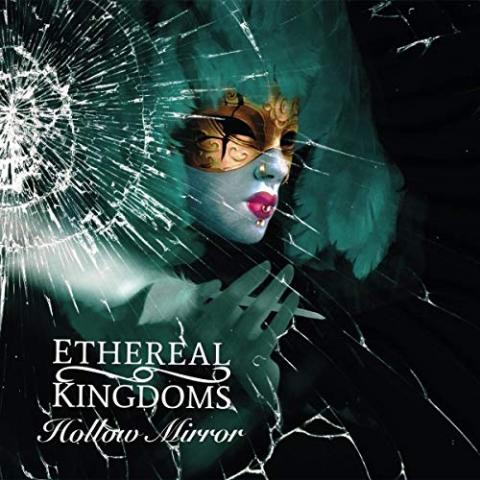 ETHEREAL KINGDOMS - Les détails du premier album Hollow Mirror