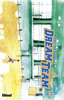 Dream team - Tome 26-27 - Ahiru No Sora