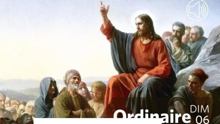 Homélie 6ème DIMANCHE ORDINAIRE - 16 fév 2020