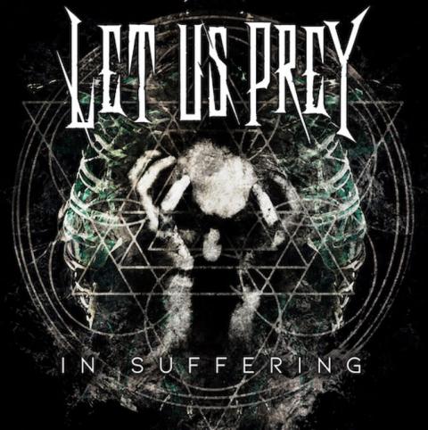 LET US PREY - "In Suffering" Clip
