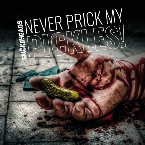 SMOKEHEADS - Les détails du EP Never Prick My Pickles