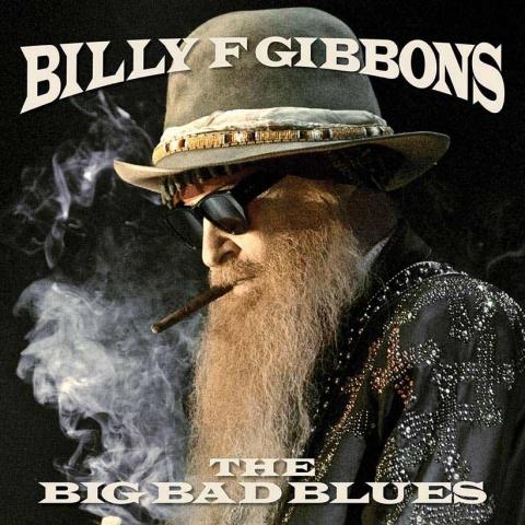 BILLY GIBBONS (ZZ TOP) - Détails et extrait de son nouvel album solo The Big Bad Blues